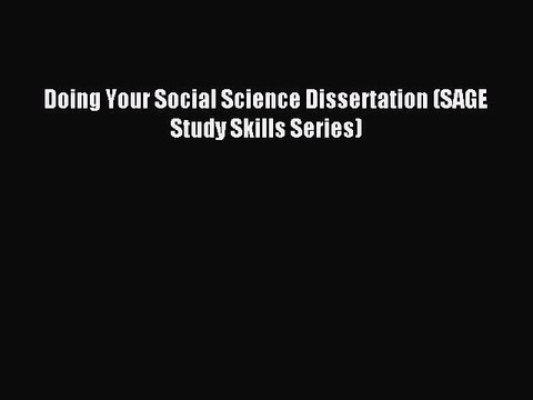 Read Doing Your Social Science Dissertation (SAGE Study Skills Series) Ebook Free