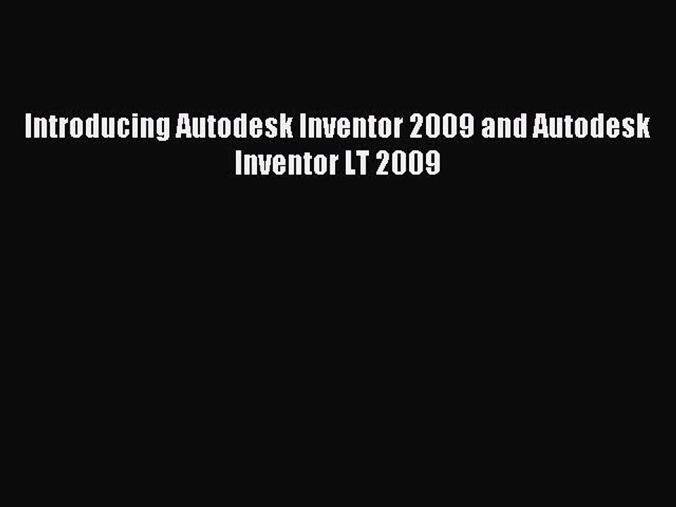 Download Introducing Autodesk Inventor 2009 and Autodesk Inventor LT 2009 Ebook Online