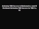 Read Achieving TABE Success In Mathematics Level M Workbook (Achieving TABE Success for TABE