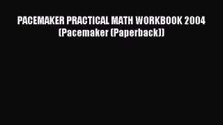 Read PACEMAKER PRACTICAL MATH WORKBOOK 2004 (Pacemaker (Paperback)) PDF Online
