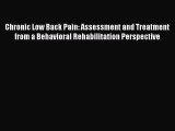 Read Chronic Low Back Pain: Assessment and Treatment from a Behavioral Rehabilitation Perspective