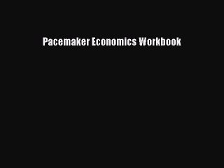 Read Pacemaker Economics Workbook Ebook Free