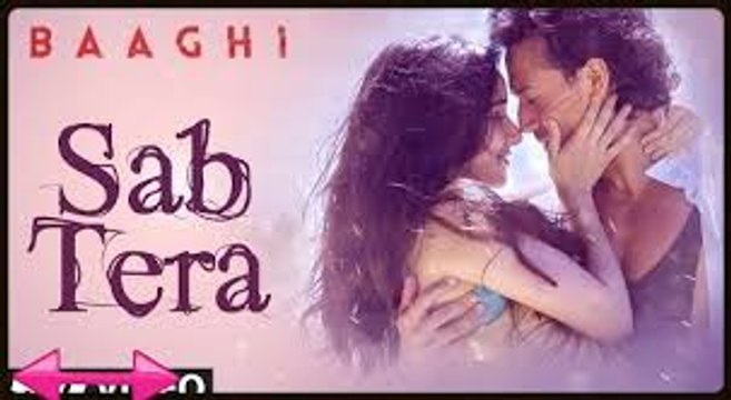 SAB TERA Lyrical - BAAGHI - Tiger Shroff, Shraddha Kapoor - Armaan Malik - Amaal Mallik
