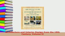 Download  Architecture and Interior Design from the 19th Century Volume II Read Online