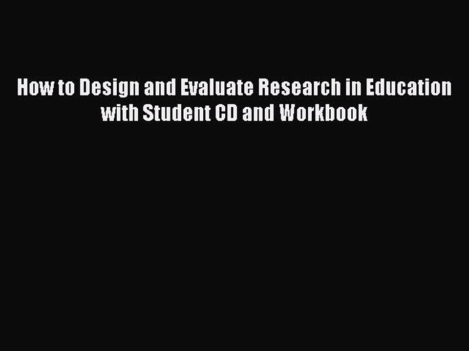 Read How to Design and Evaluate Research in Education with Student CD and Workbook Ebook Free