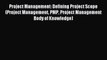 Read Project Management: Defining Project Scope (Project Management PMP Project Management