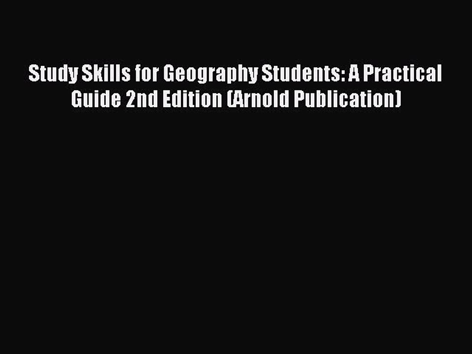 Download Study Skills for Geography Students: A Practical Guide 2nd Edition (Arnold Publication)