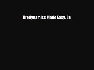 Download Urodynamics Made Easy 3e PDF Free