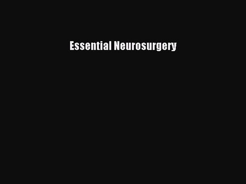 Read Essential Neurosurgery Ebook Free