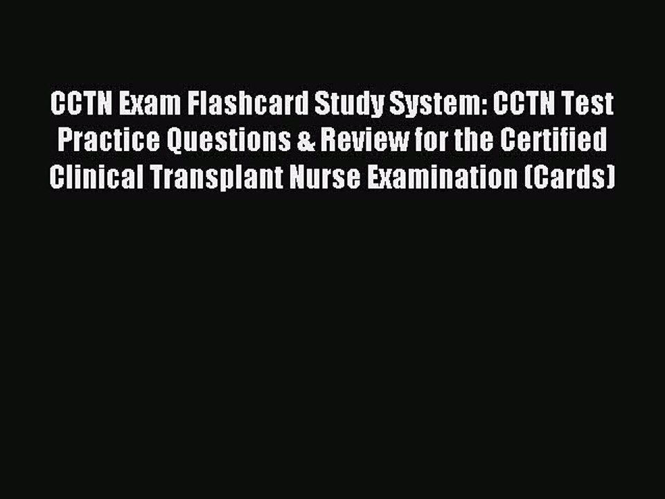 Read CCTN Exam Flashcard Study System: CCTN Test Practice Questions & Review for the Certified