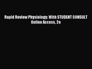 Read Rapid Review Physiology: With STUDENT CONSULT Online Access 2e Ebook Free