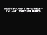 Download Math Connects Grade 4 Homework Practice Workbook (ELEMENTARY MATH CONNECTS) PDF Online