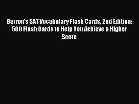 Read Barron's SAT Vocabulary Flash Cards 2nd Edition: 500 Flash Cards to Help You Achieve a