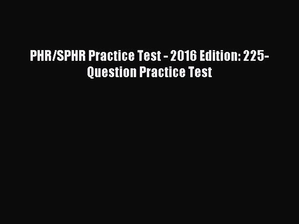 Download PHR/SPHR Practice Test - 2016 Edition: 225-Question Practice Test Ebook Online