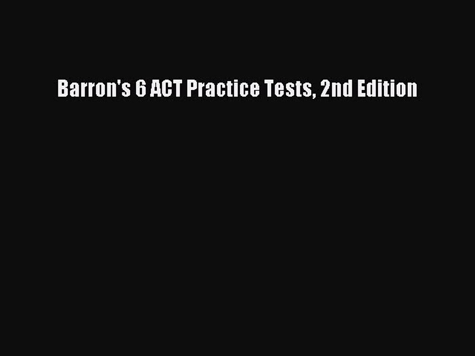 Download Barron's 6 ACT Practice Tests 2nd Edition PDF Online
