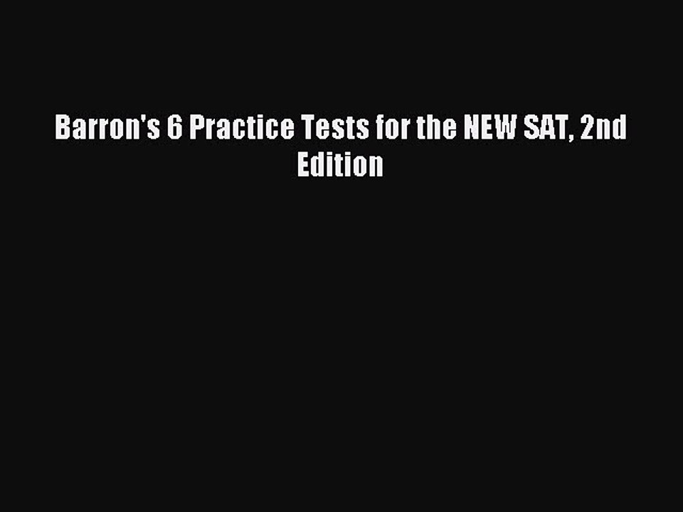 Download Barron's 6 Practice Tests for the NEW SAT 2nd Edition Ebook Free