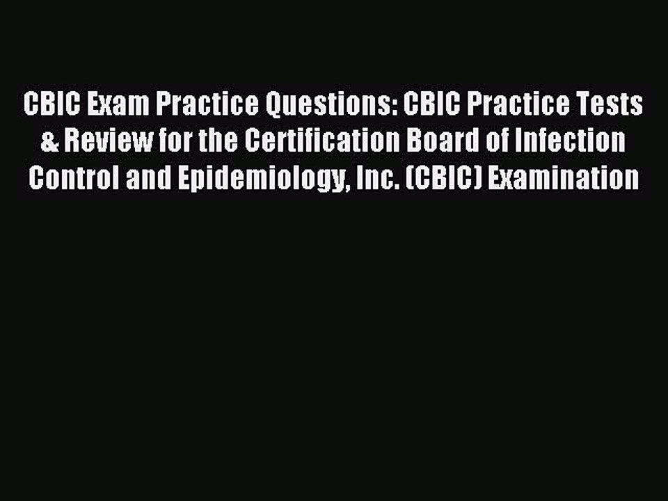 Read CBIC Exam Practice Questions: CBIC Practice Tests & Review for the Certification Board