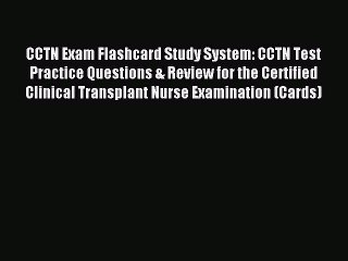 Read CCTN Exam Flashcard Study System: CCTN Test Practice Questions & Review for the Certified