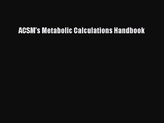 Download ACSM's Metabolic Calculations Handbook Ebook Online