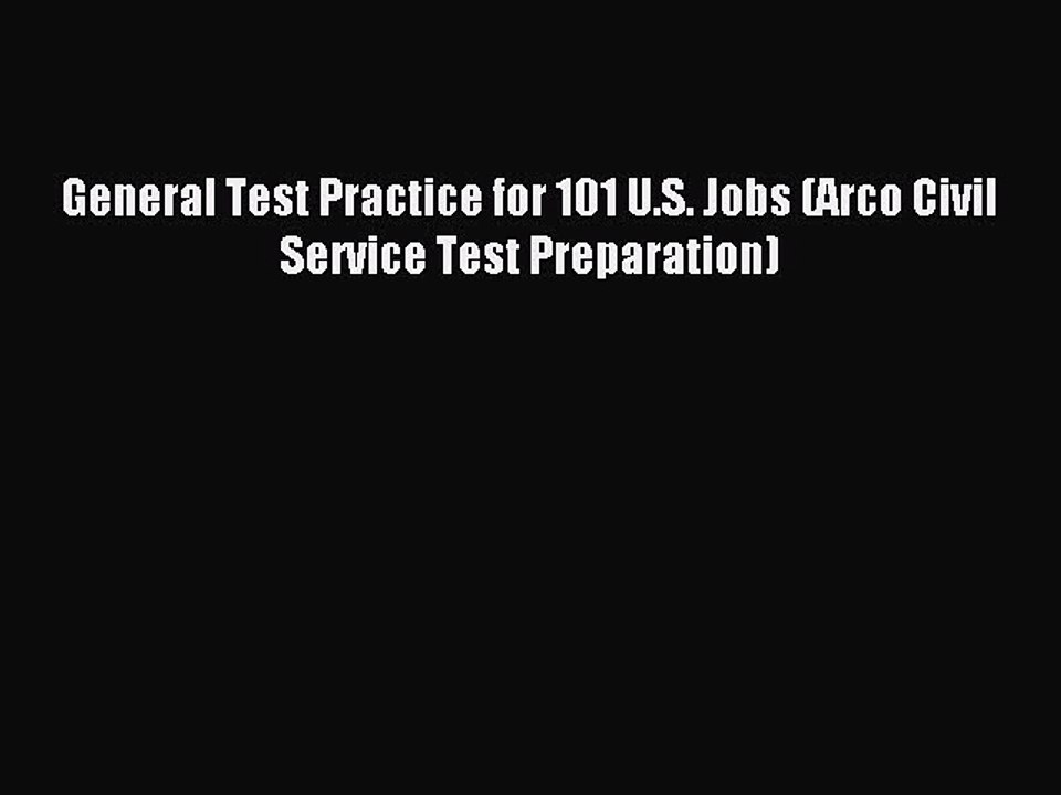 Read General Test Practice for 101 U.S. Jobs (Arco Civil Service Test Preparation) PDF Online