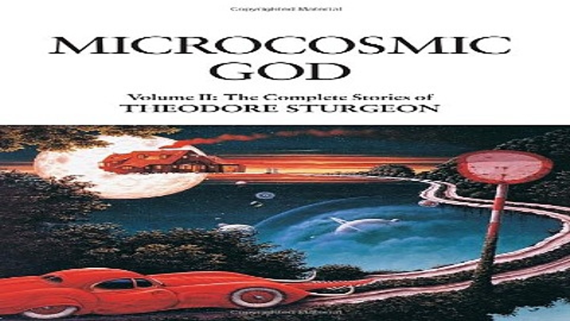 Ebook The Complete Stories Of Theodore Sturgeon Volume Ii Microcosmic God By Theodore Sturgeon