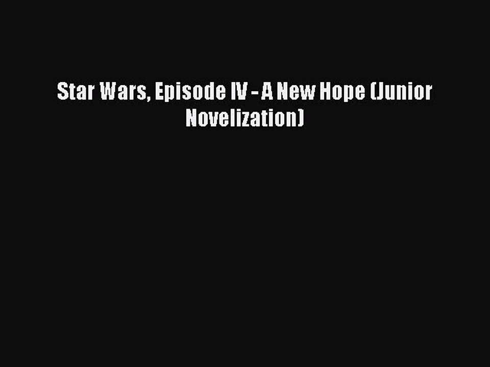 PDF Star Wars Episode IV - A New Hope (Junior Novelization)  EBook