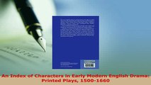 PDF  An Index of Characters in Early Modern English Drama Printed Plays 15001660 Free Books