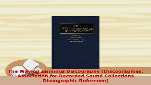 PDF The Waylon Jennings Discography Discographies Association for Recorded Sound Collections Read Online