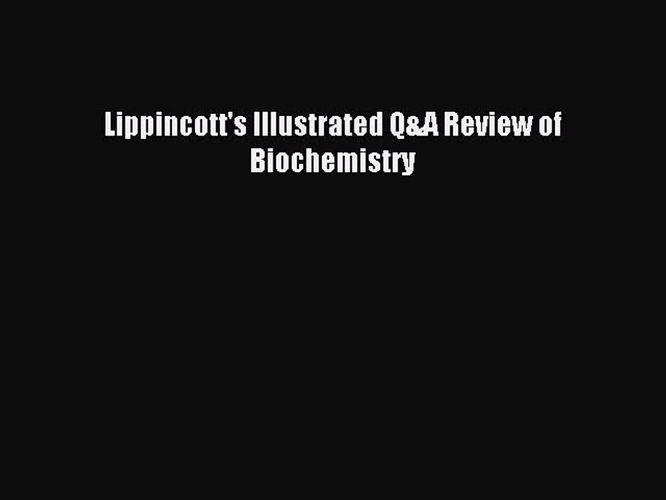 Read Lippincott's Illustrated Q&A Review of Biochemistry PDF Free