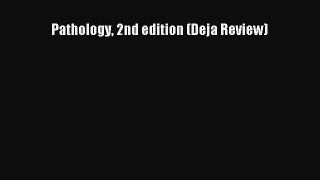 Read Pathology 2nd edition (Deja Review) Ebook Free
