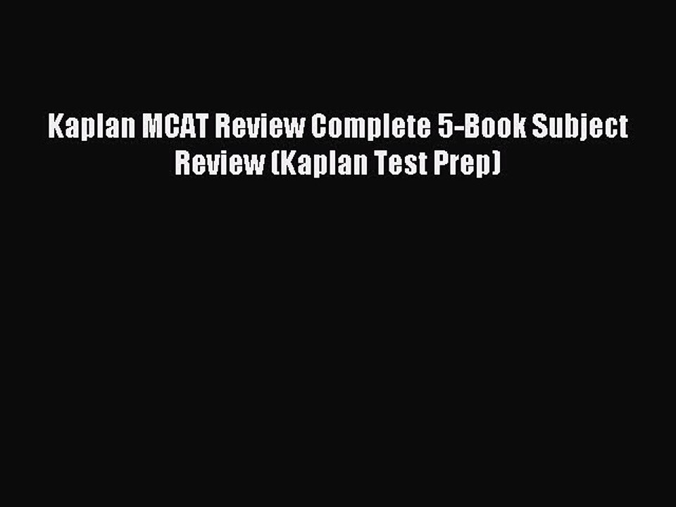 Read Kaplan MCAT Review Complete 5-Book Subject Review (Kaplan Test Prep) Ebook Free