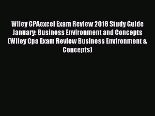 Read Wiley CPAexcel Exam Review 2016 Study Guide January: Business Environment and Concepts