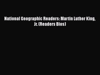 PDF National Geographic Readers: Martin Luther King Jr. (Readers Bios)  Read Online