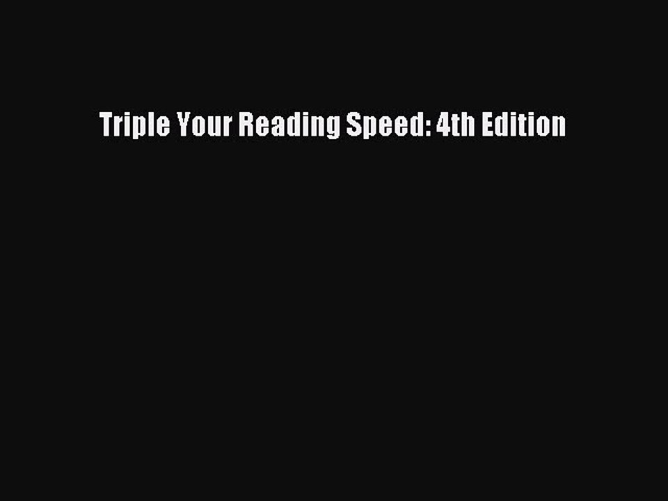 Download Triple Your Reading Speed: 4th Edition Ebook Online