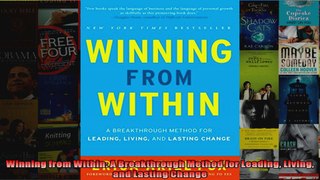 Winning from Within A Breakthrough Method for Leading Living and Lasting Change