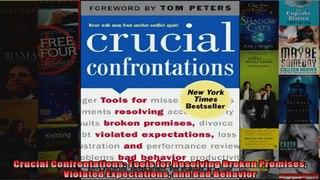 Crucial Confrontations Tools for Resolving Broken Promises Violated Expectations and Bad