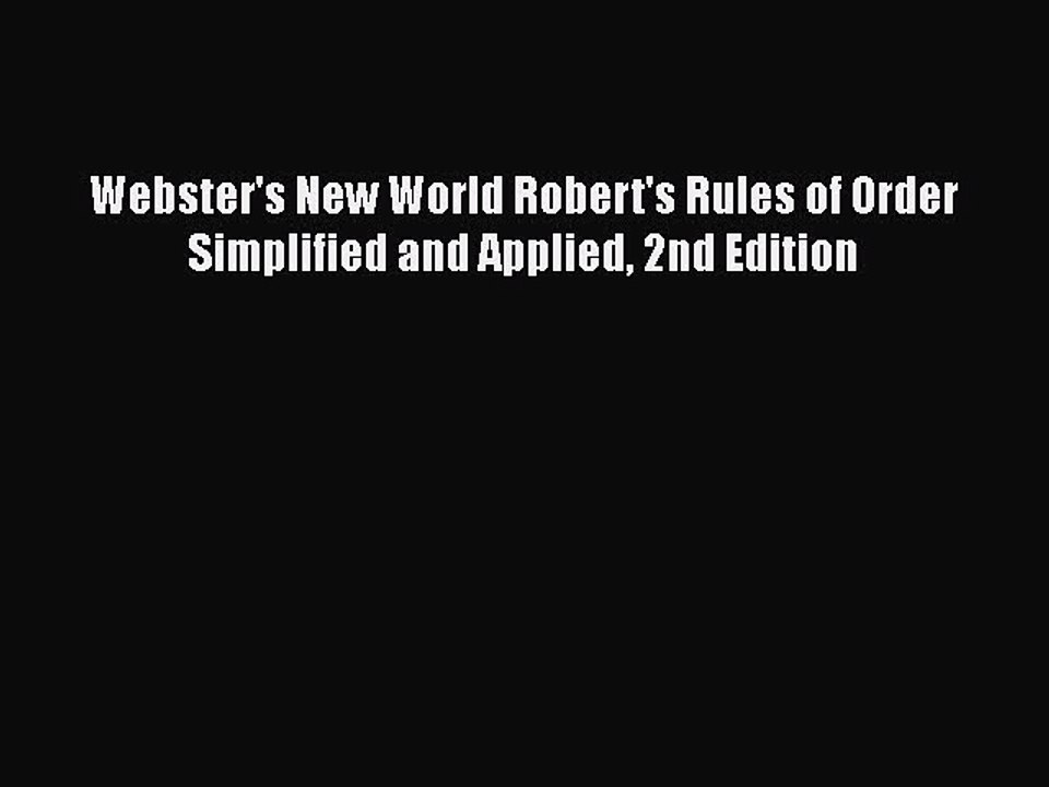 [PDF] Webster's New World Robert's Rules of Order Simplified and Applied 2nd Edition [Read]