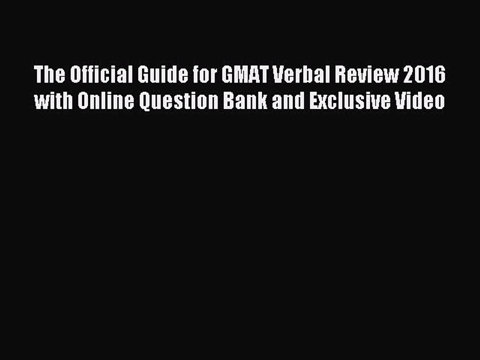Read The Official Guide for GMAT Verbal Review 2016 with Online Question Bank and Exclusive