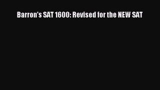 Read Barron's SAT 1600: Revised for the NEW SAT Ebook Free