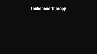 Read Leukaemia Therapy Ebook Free