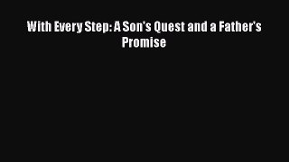 Read With Every Step: A Son's Quest and a Father's Promise Ebook Free