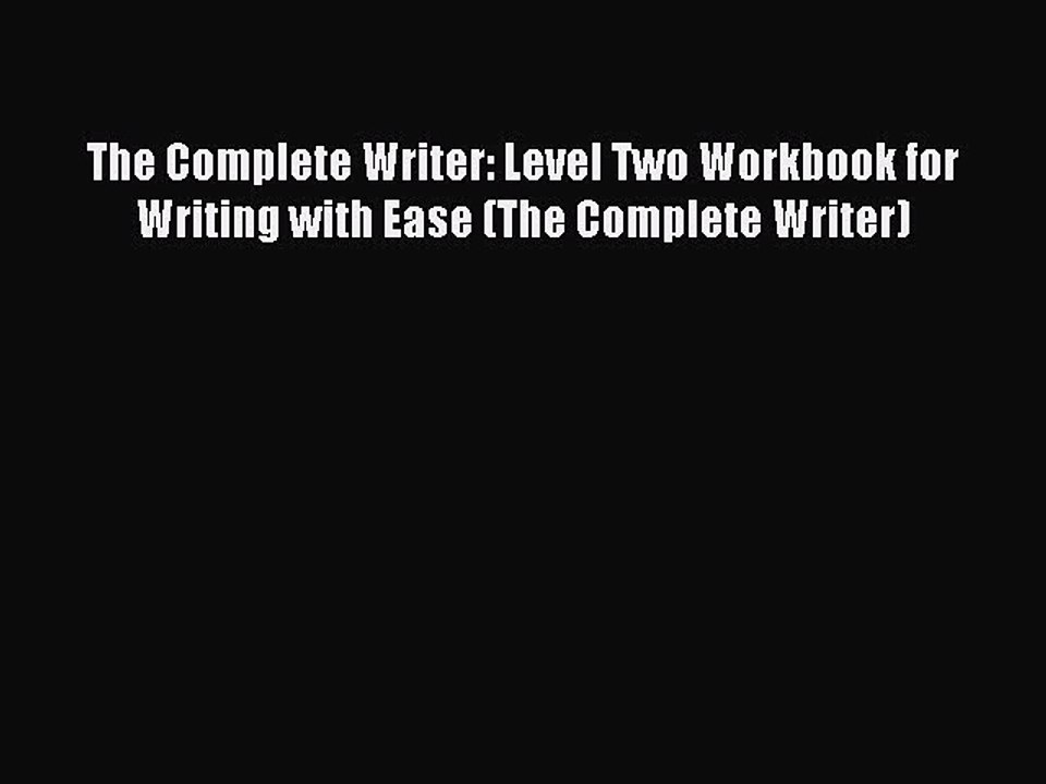 Read The Complete Writer: Level Two Workbook for Writing with Ease (The Complete Writer) Ebook