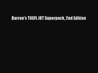 Download Barron's TOEFL iBT Superpack 2nd Edition PDF Free