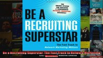 Be a Recruiting Superstar The Fast Track to Network Marketing Millions