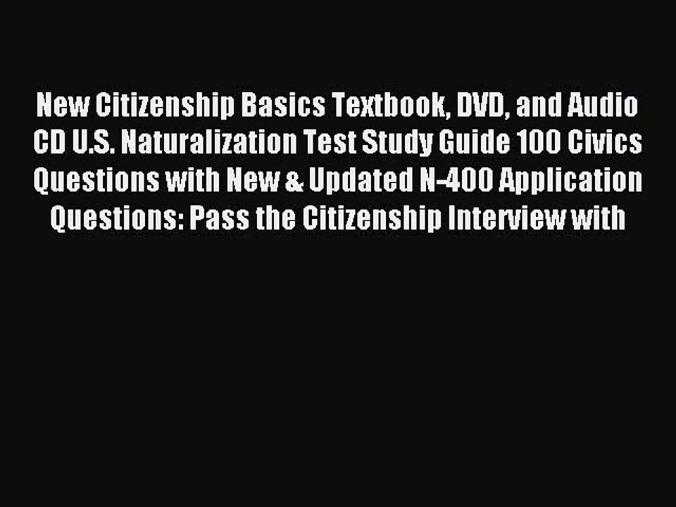 Read New Citizenship Basics Textbook DVD and Audio CD U.S. Naturalization Test Study Guide