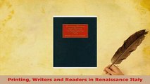 Download  Printing Writers and Readers in Renaissance Italy Free Books