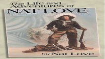 Download The Life and Adventures of Nat Love  Illustrated