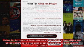 Hiring for Attitude A Revolutionary Approach to Recruiting and Selecting People with Both