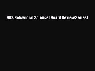 Download BRS Behavioral Science (Board Review Series) PDF Online