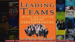 Leading Teams Setting the Stage for Great Performances